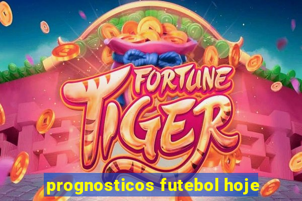 prognosticos futebol hoje